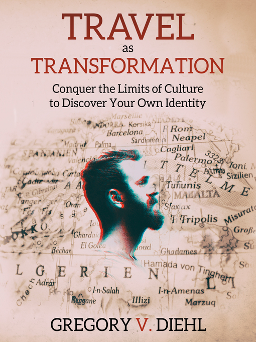 Title details for Travel As Transformation by Gregory V. Diehl - Available